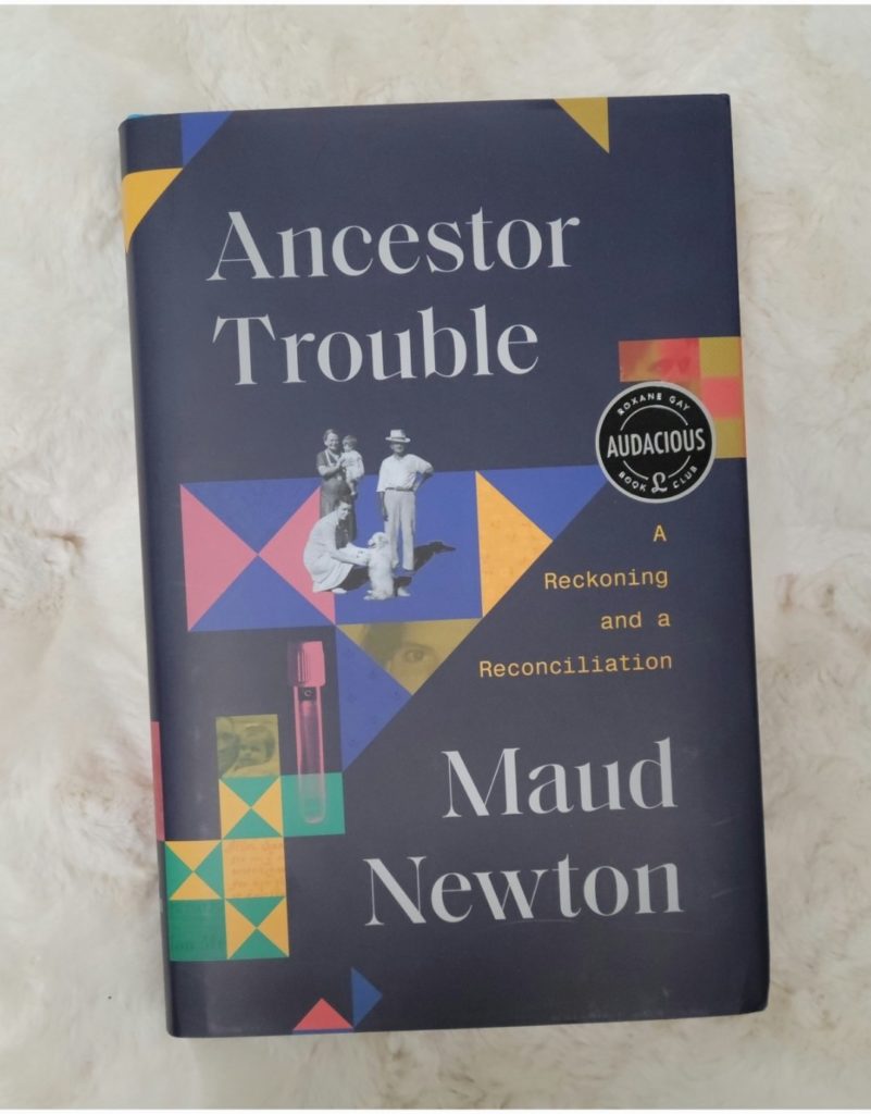 The book Ancestor Trouble: A Reckoning and a Reconciliation by Maud Newton